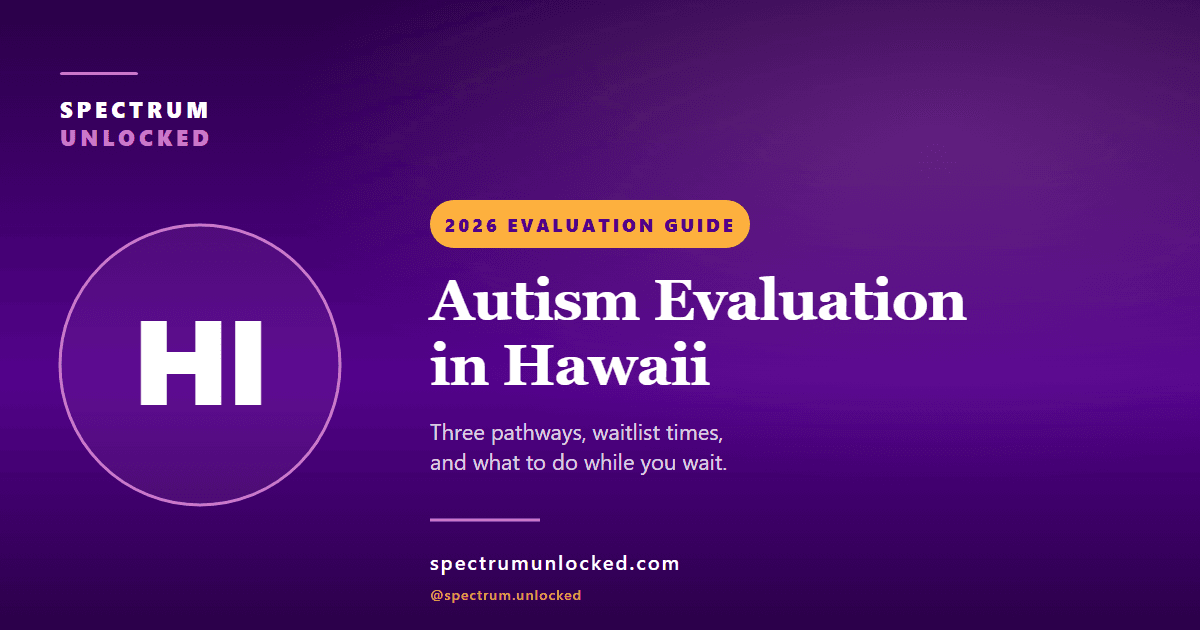 Autism evaluation in Hawaii: Spectrum Unlocked 2026 state guide cover