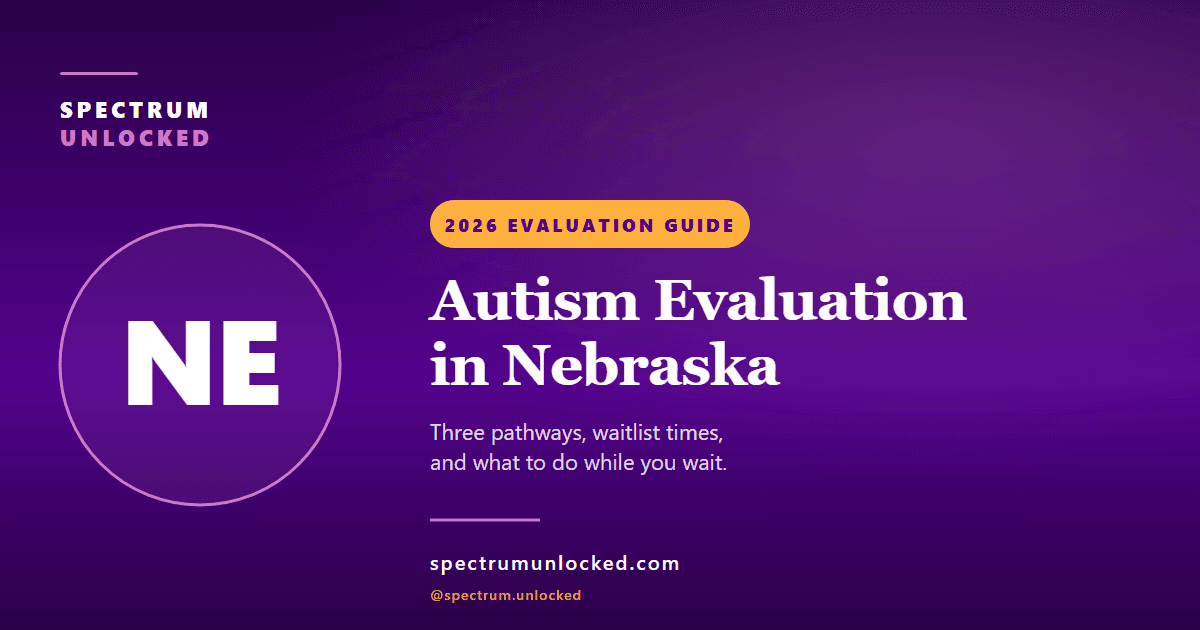 Autism evaluation in Nebraska: Spectrum Unlocked 2026 state guide cover