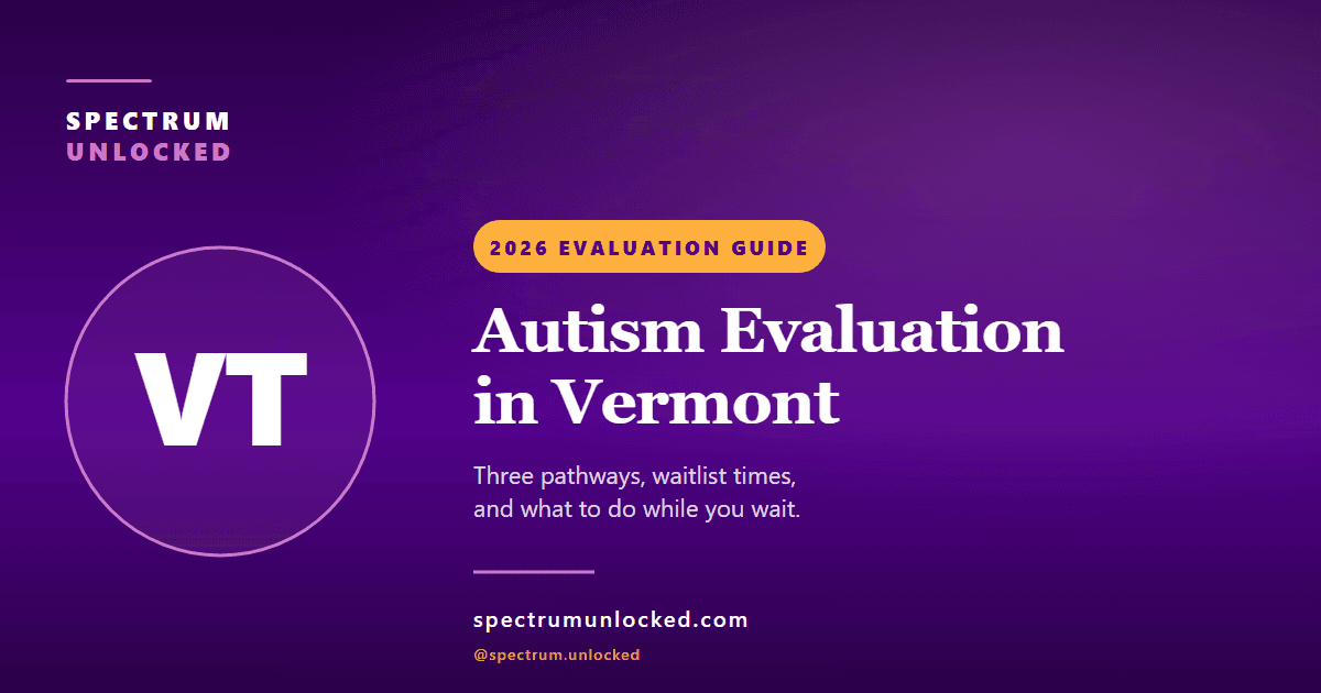 Autism evaluation in Vermont: Spectrum Unlocked 2026 state guide cover