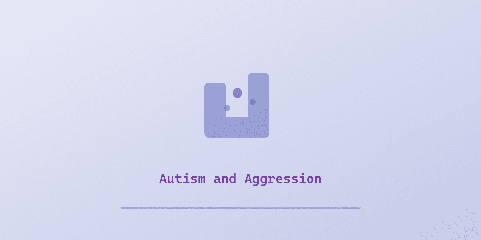 Illustrated cover for 'Autism and Aggression: Understanding Triggers and What Actually Helps', a Spectrum Unlocked Daily Life guide