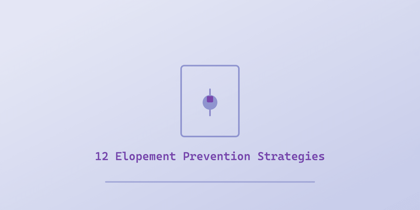 Illustrated cover for 'How to Prevent Autism Elopement: 12 Home Safety Strategies That Work', a Spectrum Unlocked Safety guide