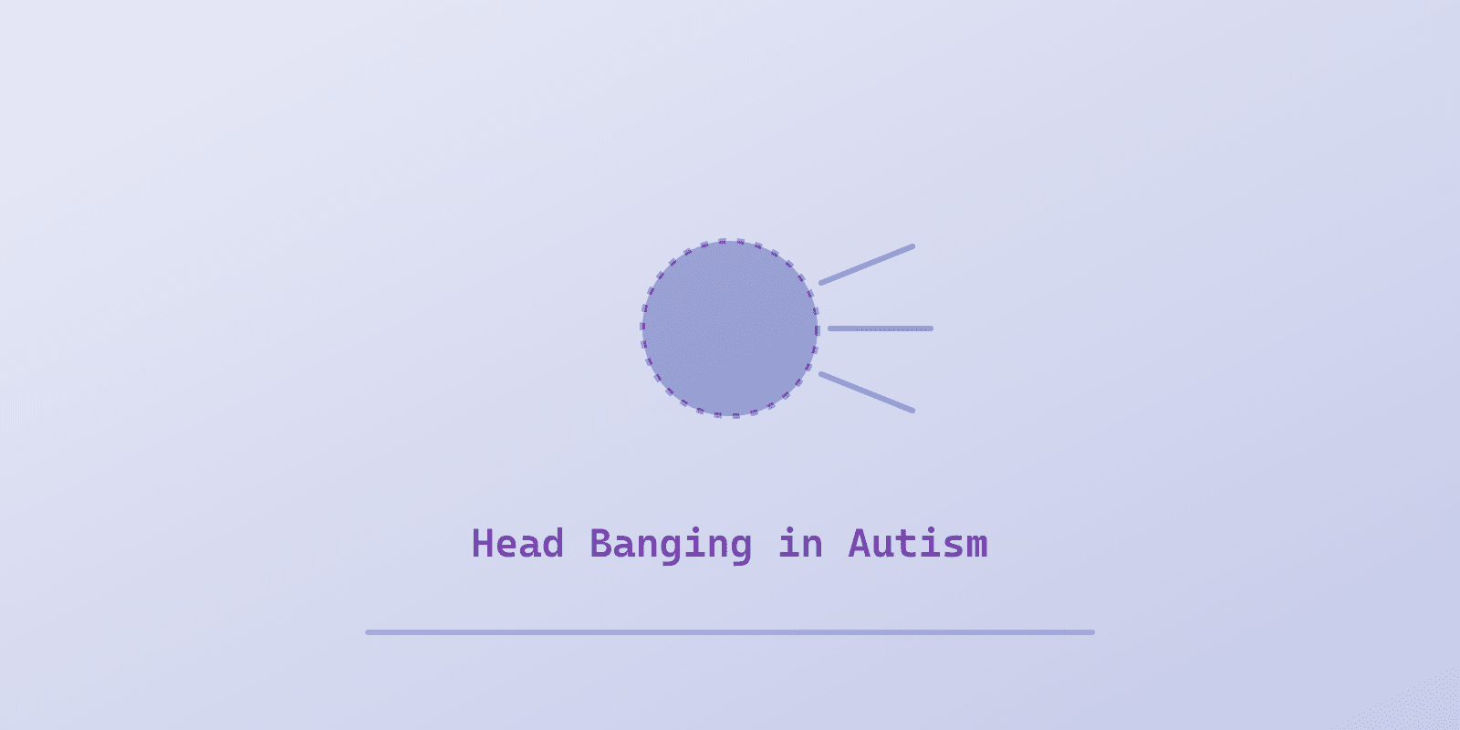 Illustrated cover for 'Why Autistic Children Head Bang (and How to Help Without Restraint)', a Spectrum Unlocked Daily Life guide