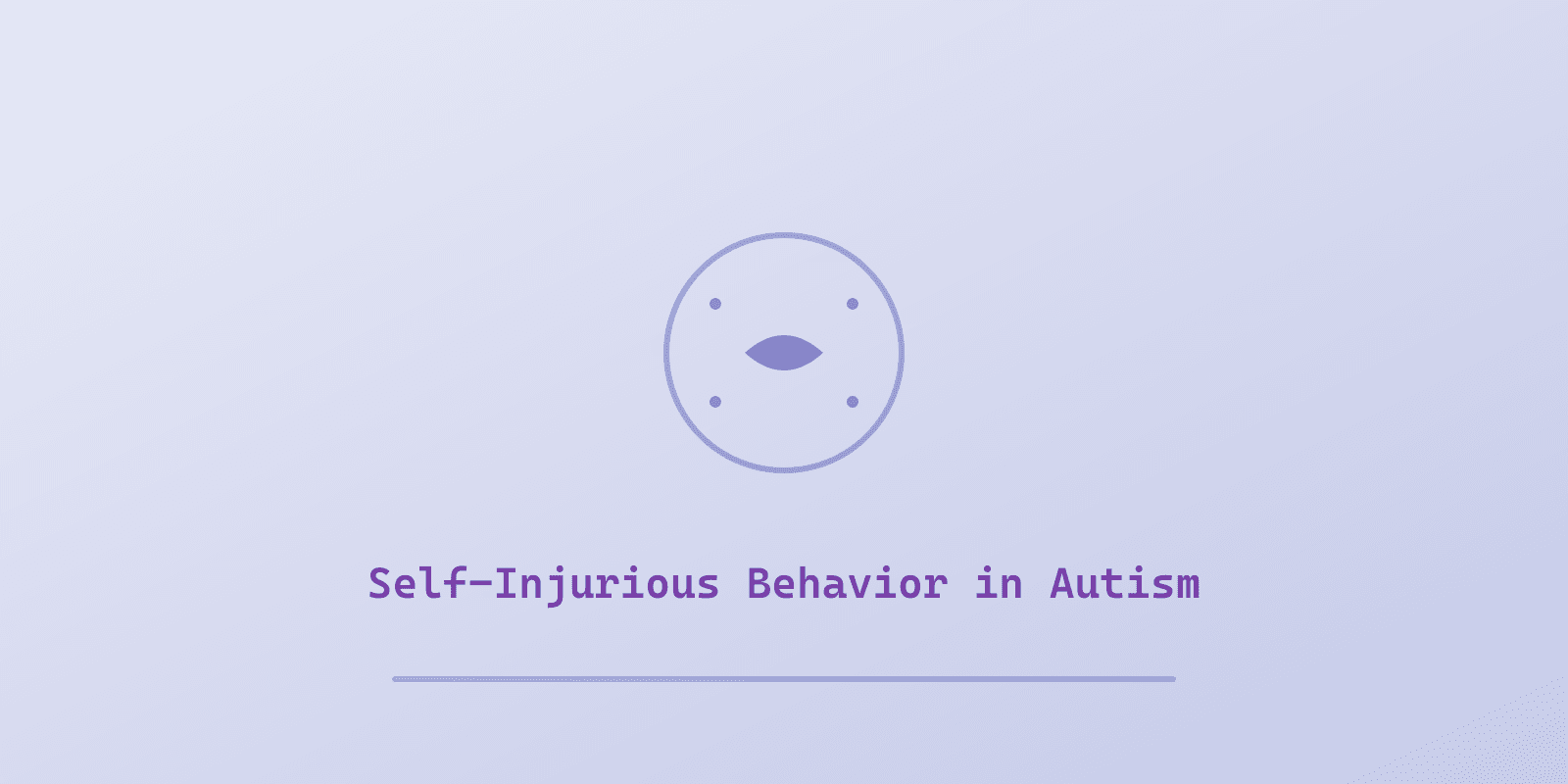 Illustrated cover for 'Self-Injurious Behavior in Autism: A Parent's Guide to Causes and Help', a Spectrum Unlocked Daily Life guide