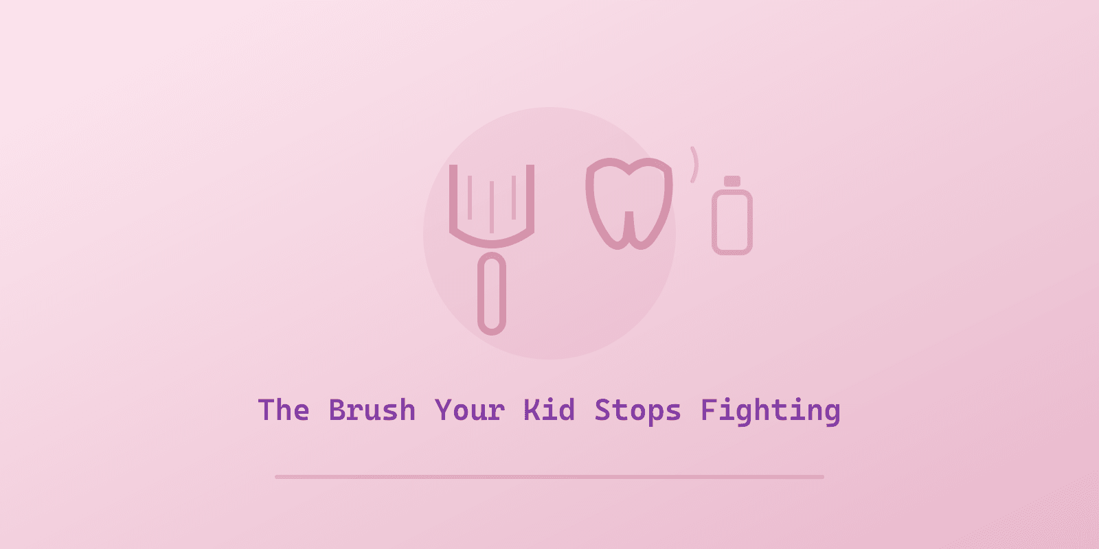 Illustrated cover for 'Best Toothbrushes for Autistic Kids (Plus the Toothpaste That Doesn't Burn)', a Spectrum Unlocked Daily Life guide