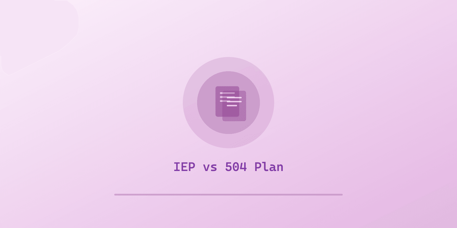 Illustrated cover for 'IEP vs 504 Plan: Which Does Your Autistic Child Need?', a Spectrum Unlocked Education guide