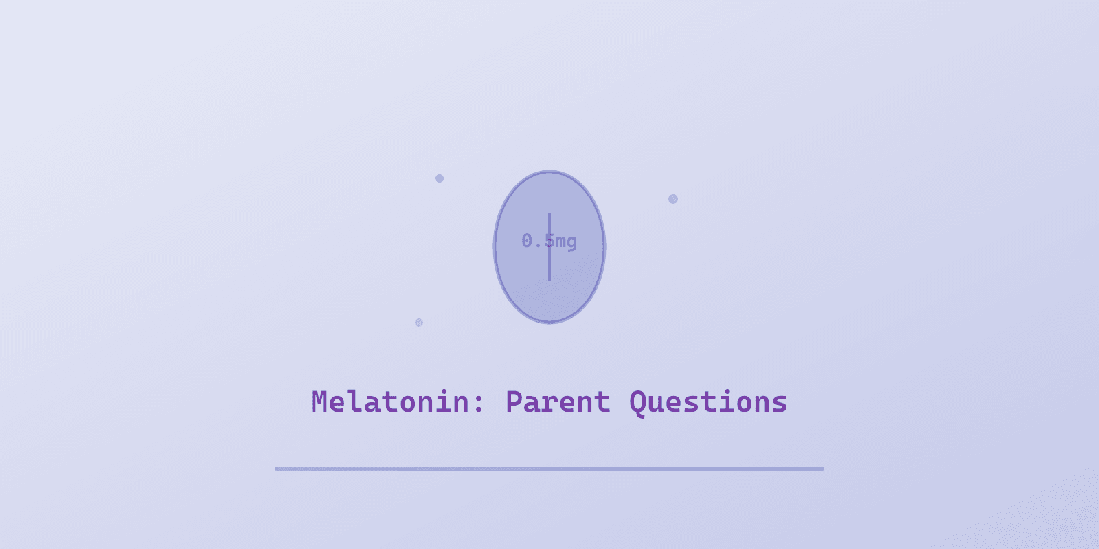 Illustrated cover for 'Melatonin for Autistic Children: 14 Questions Parents Actually Ask', a Spectrum Unlocked Daily Life guide