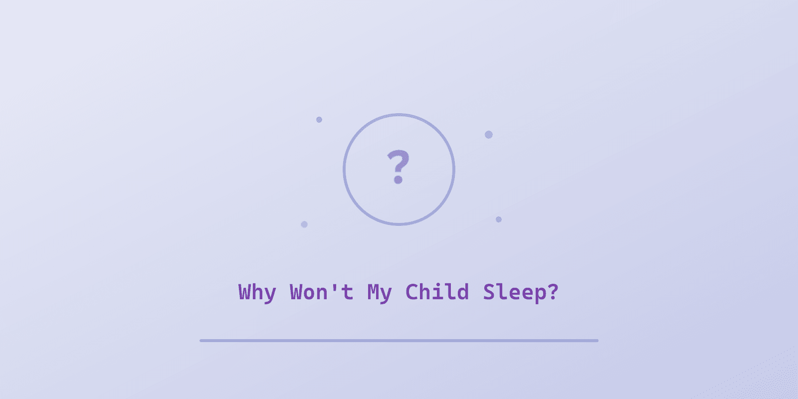 Illustrated cover for 'Why Won't My Autistic Child Sleep? 5 Real Reasons', a Spectrum Unlocked Daily Life guide