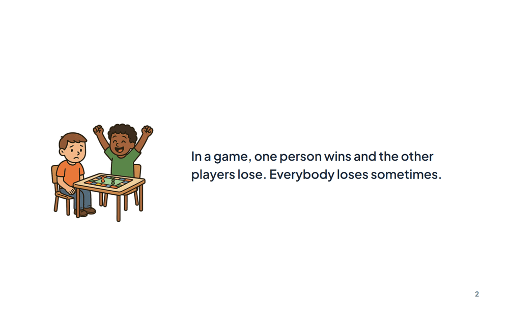 Page 2 of the story: In a game, one person wins and the other players lose. Everybody loses sometimes.