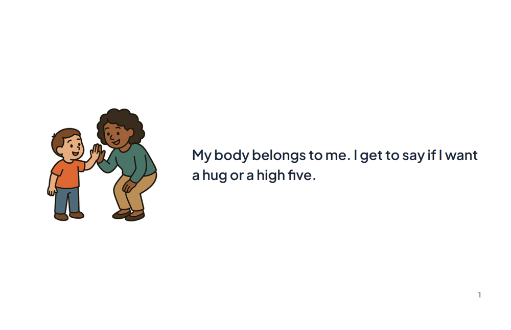 Page 1 of the story: My body belongs to me. I get to say if I want a hug or a high five.