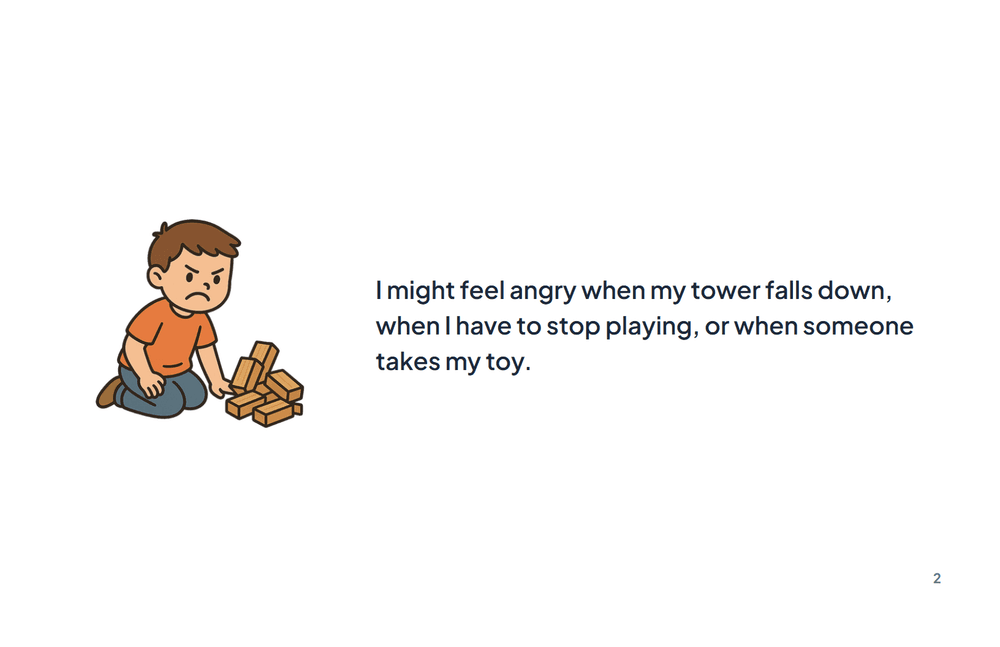 Page 2 of the story: I might feel angry when my tower falls down, when I have to stop playing, or when someone takes my toy.