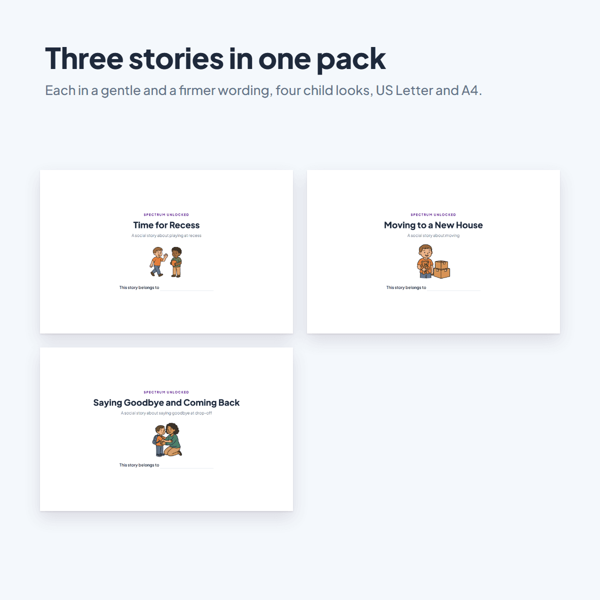 The three Transition Social Stories: recess, moving and separation anxiety